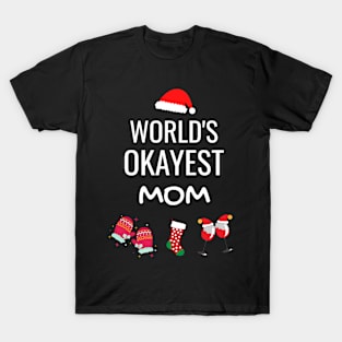 World's Okayest Mom Funny Tees, Funny Christmas Gifts Ideas for a Mom T-Shirt